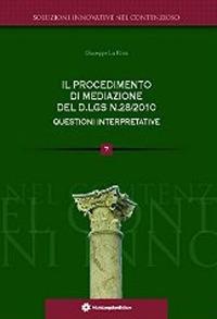 Il procedimento della mediazione del D.lgs n.28/2010 questioni interpretative - Giuseppe La Rosa - copertina