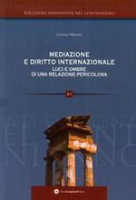 Mediazione e diritto internazionale. Luci e ombre di una relazione pericolosa