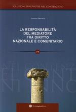 La responsabilità del mediatore nelle controversie civili e suggestioni di diritto comunitario