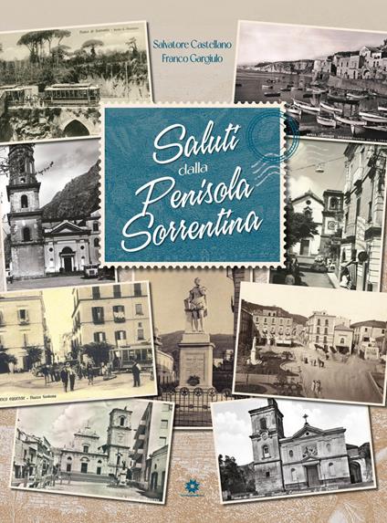 Saluti dalla penisola sorrentina - Franco Gargiulo,Salvatore Castellano - copertina