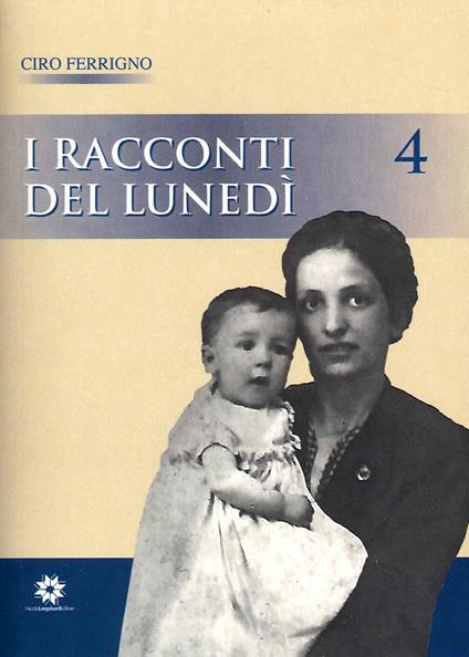 I racconti del lunedì. Vol. 4 - Ciro Ferrigno - copertina