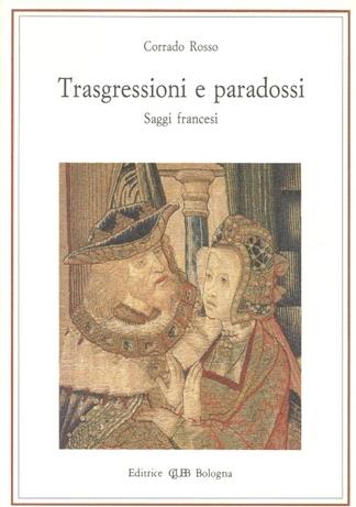 Trasgressioni e paradossi. Saggi francesi - Corrado Rosso - copertina