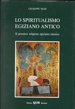 Lo spiritualismo egiziano antico. Il pensiero religioso egiziano classico