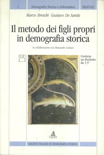 Il metodo dei figli propri in demografia storica - Marco Breschi,Gustavo De Santis - copertina