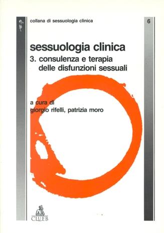 Sessuologia clinica. Vol. 3: Consulenza e terapia delle disfunzioni sessuali - copertina