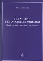 Gli antichi e le origini del moderno. Modelli estetici tra letteratura e arti figurative