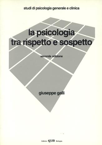 La psicologia tra rispetto e sospetto - Giuseppe Galli - copertina