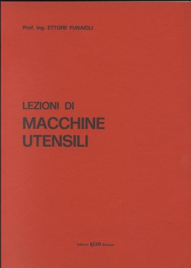 Lezioni di macchine utensili - Ettore Funaioli - copertina