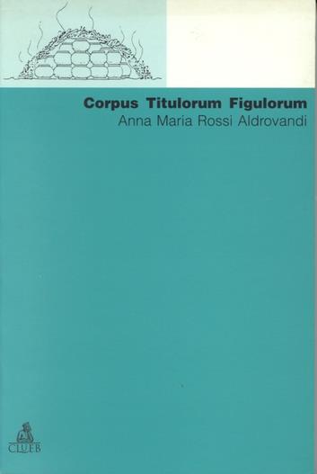 Corpus titulorum figulorum - Anna M. Rossi Aldrovandi - copertina
