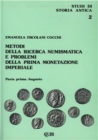 Metodi della ricerca numismatica e problemi della prima monetazione imperiale. Vol. 1: Augusto. - Emanuela Ercolani Cocchi - copertina