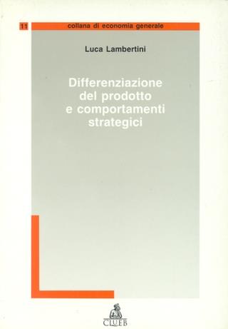 Differenziazione del prodotto e comportamenti strategici - Luca Lambertini - copertina