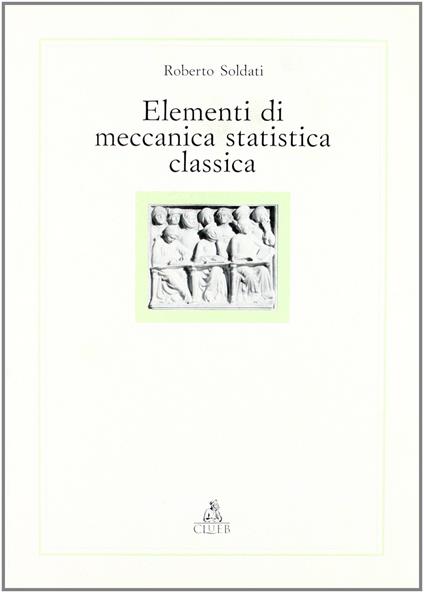 Elementi di meccanica statistica - Roberto Soldati - copertina