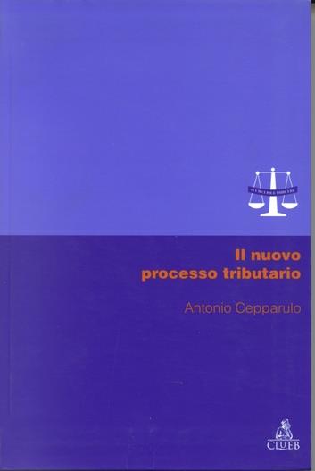 Il nuovo processo tributario - Antonio Cepparulo - copertina