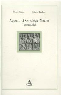 Appunti di oncologia medica. Tumori solidi - Guido Biasco,Stefano Tamberi - copertina