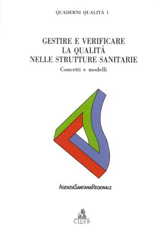 Gestire e verificare la qualità nelle strutture sanitarie. Concetti e modelli - copertina