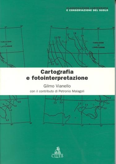 Cartografia e fotointerpretazione - Gilmo Vianello,Petronio Malagoli - copertina