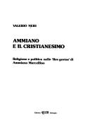 Ammiano e il cristianesimo. Religione e politica nelle Res gestae di Ammiano Marcellino - Valerio Neri - copertina