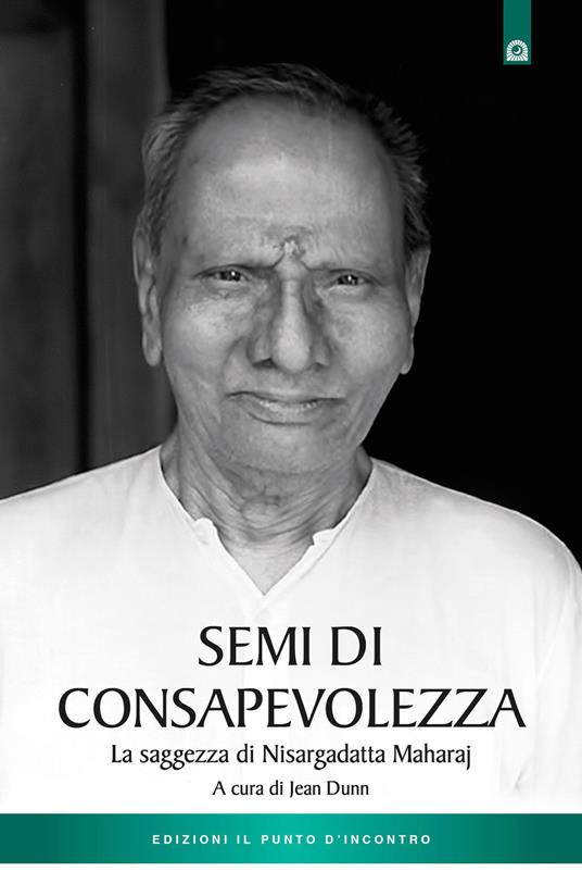 Semi di consapevolezza. La saggezza di Nisargadatta Maharaj - Jean Dunn - copertina