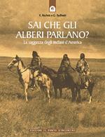 Sai che gli alberi parlano? La saggezza degli indiani d'America