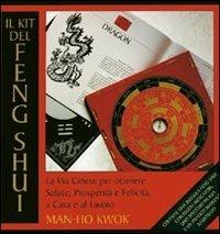 Il kit del feng shui. La via cinese per ottenere salute, prosperità e felicità, a casa e al lavoro - Man-Ho Kwok,Joanne O'Brien - copertina