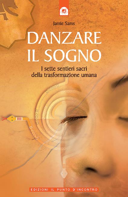 Danzare il sogno. I sette sentieri sacri della trasformazione umana - Jamie Sams - copertina