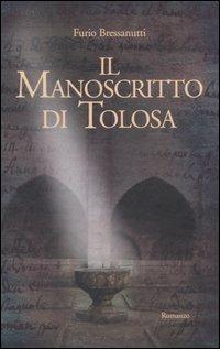 Il manoscritto di Tolosa - Furio Bressanutti - copertina