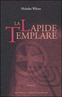 La lapide templare - Nicholas Wilcox - copertina