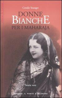 Donne bianche per i maharaja - Coralie Younger - copertina