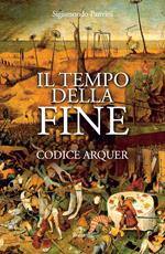 Il tempo della fine. Codice Arquer