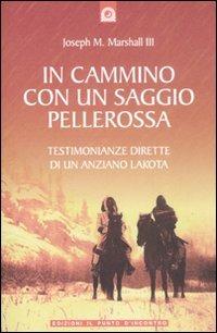 In cammino con un saggio pellerossa - Joseph M. Marshall - copertina