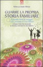 Guarire la propria storia familiare. Il passato tiene in ostaggio il tuo presente e il tuo futuro?