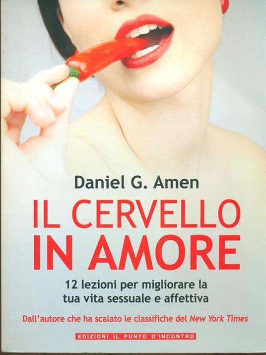 Il cervello in amore. 12 lezioni per migliorare la tua vita sessuale e affettiva - Daniel G. Amen - copertina