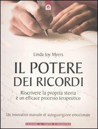 Il potere dei ricordi. Riscrivere la propria storia è un efficace processo terapeutico - Linda J. Myers - copertina