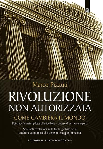 Rivoluzione non autorizzata. Come cambierà il mondo - Marco Pizzuti - ebook