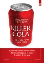 Killer cola. La cruda verità sulle bibite