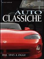 Auto classiche. Dal 1945 a oggi. Ediz. illustrata