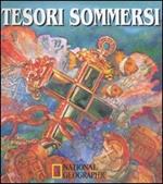 Tesori sommersi. Ediz. illustrata