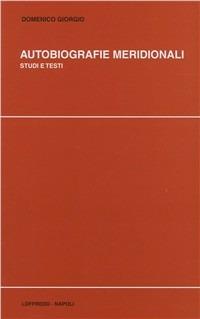 Autobiografie meridionali. Studi e testi - Domenico Giorgio - copertina