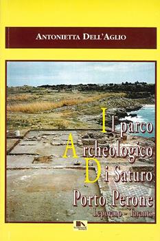Il parco archeologico di Saturo Porto Perone, Leporano, Taranto -  Antonietta Dell'Aglio - Libro - Scorpione - | IBS