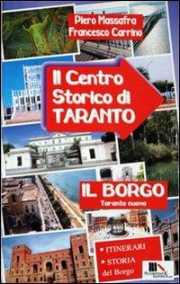 Il centro storico di Taranto. Il borgo - Piero Massafra,Francesco Carrino - copertina