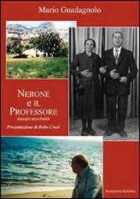 Nerone e il professore. Dialoghi improbabili - Mario Guadagnolo - copertina