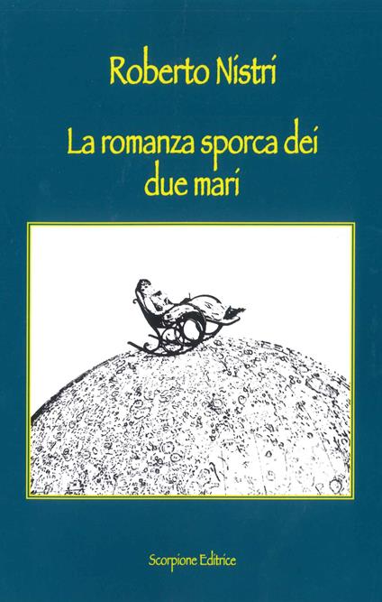 La romanza sporca dei due mari - Roberto Nistri - copertina