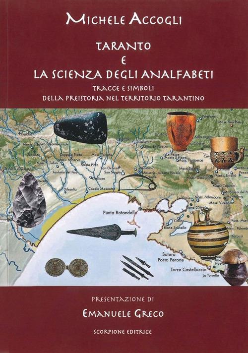 Taranto e la scienza degli analfabeti. Tracce e simboli della preistoria nel territorio tarantino - Michele Accogli - copertina