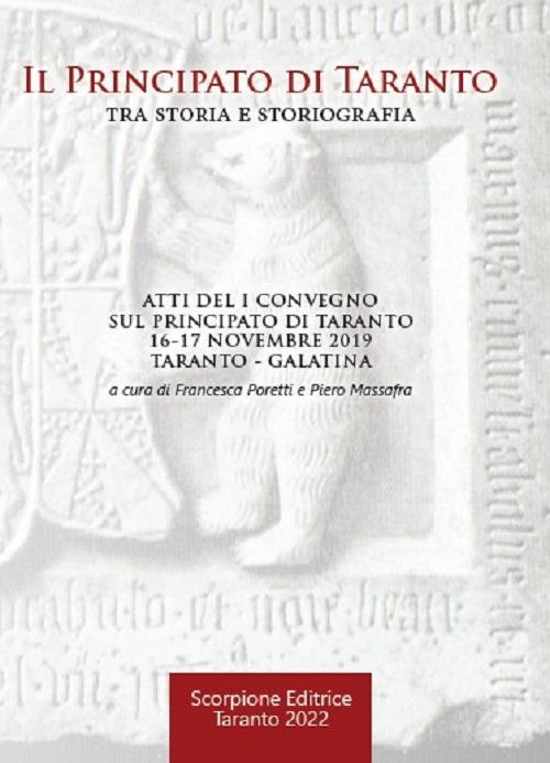 Il principato di Taranto tra storia e storiografia. Atti del 1º Convegno sul principato di Taranto (Taranto - Galatina, 16-17 novembre 2019) - copertina