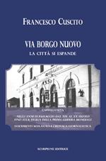 Via Borgo Nuovo. La città si espande. Castellaneta negli anni di passaggio dal XIX al XX secolo fino alla vigilia della prima guerra mondiale. Documenti scolastici e cronaca giornalistica