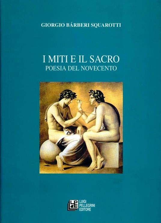 I miti e il sacro. Poesia del Novecento - Giorgio Bàrberi Squarotti - copertina