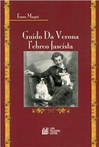 Guido da Verona l'ebreo fascista - Enzo Magrì - copertina