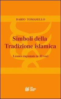 Simboli della tradizione islamica. Lessico ragionato in 33 voci - Dario Tomasello - copertina