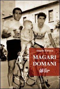 Magari domani - Angelo Faraca - copertina