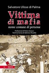 Vittima di mafia. Nome comune di persona - Salvatore U. Di Palma - ebook